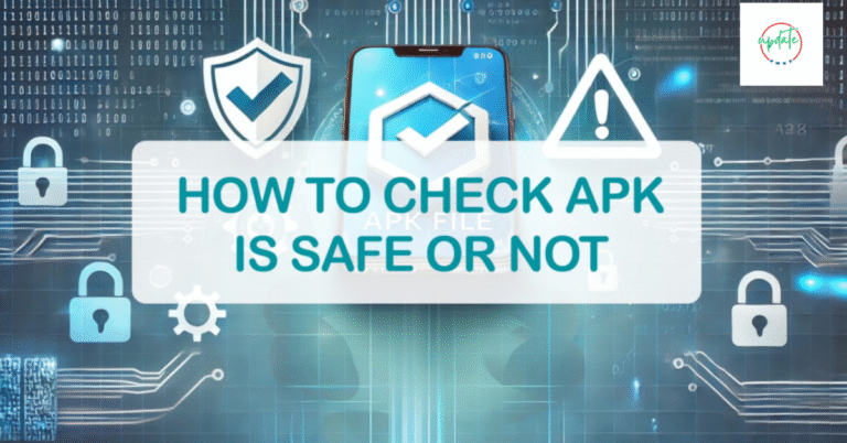 How to Verify If an APK File Is Safe Before Installation